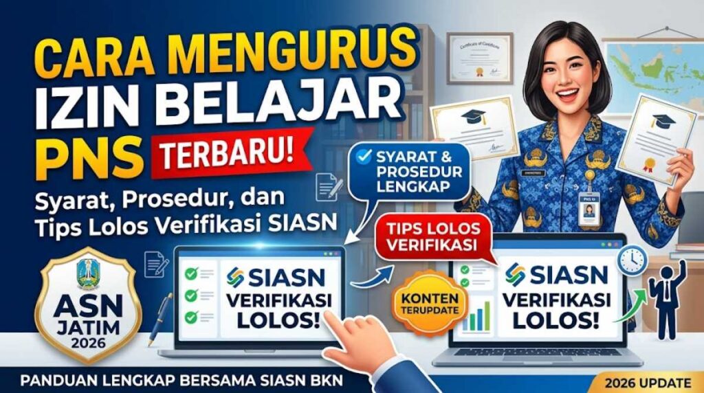 Cara Mengurus Izin Belajar PNS 2026 Terbaru: Syarat, Prosedur, dan Tips Lolos Verifikasi SIASN