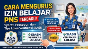 Cara Mengurus Izin Belajar PNS 2026 Terbaru: Syarat, Prosedur, dan Tips Lolos Verifikasi SIASN